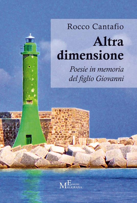 Altra dimensione. Poesie in memoria del figlio Giovanni - Rocco Cantafio - copertina