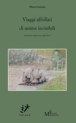 Viaggi affollati di anime invisibili. Scritture riportate alla luce