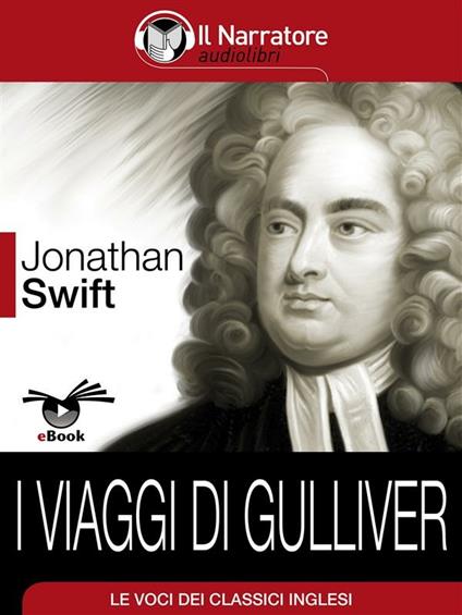 I viaggi di Gulliver - Jonathan Swift - ebook