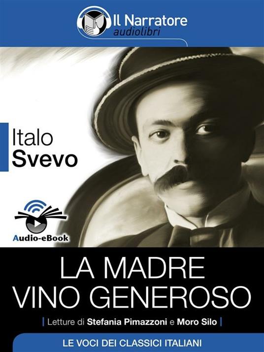 La madre-Vino generoso letto da Moro Silo, Stefania Pimazzoni - Italo Svevo - ebook