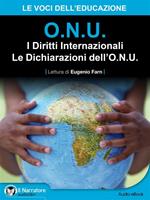 O.N.U. I diritti internazionali. Le dichiarazioni dell'O.N.U.