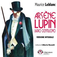 Arsène Lupin, ladro gentiluomo. Versione integrale