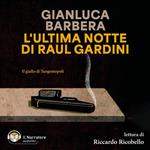 L'ultima notte di Raul Gardini