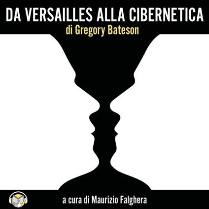 Da Versailles alla Cibernetica (a cura di Maurizio Falghera)