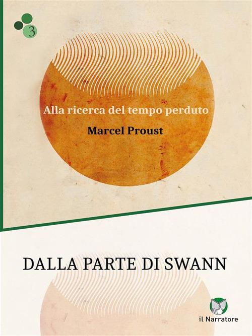 Dalla parte di Swann. Alla ricerca del tempo perduto - Marcel Proust,Denise Du Bois,Rose Ayma Peret,Alberto Rossatti - ebook