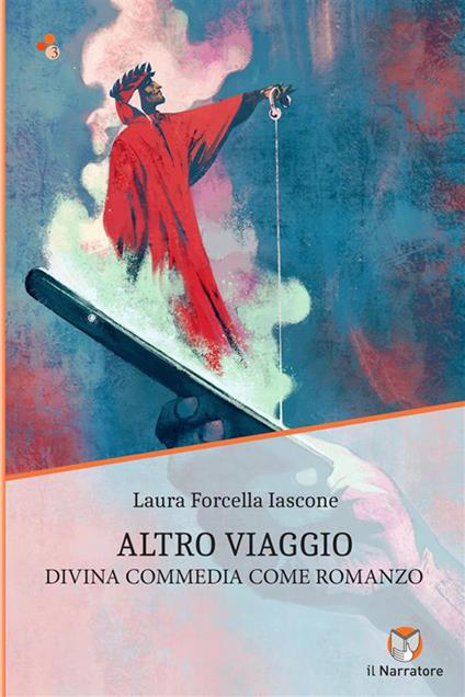 Altro viaggio. Divina Commedia come romanzo - Iascone Laura Forcella - copertina