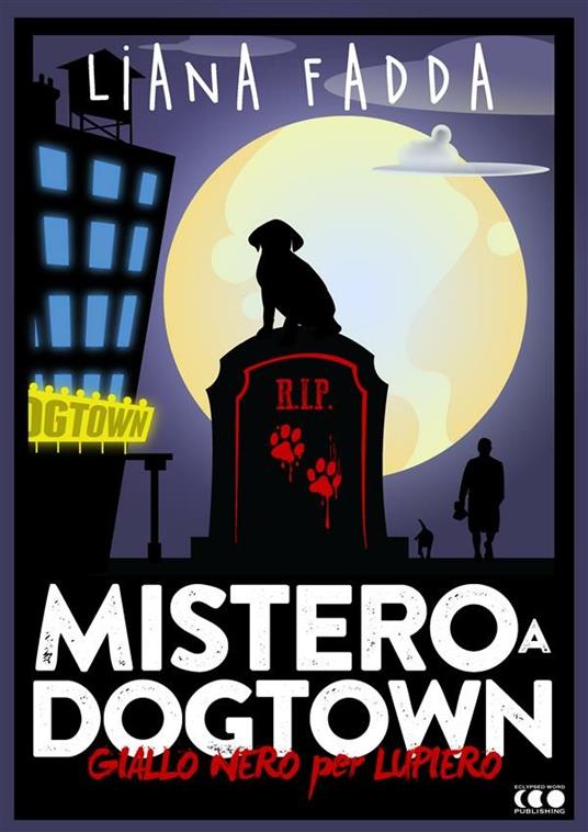 Mistero a Dog Town - Liana Fadda - ebook