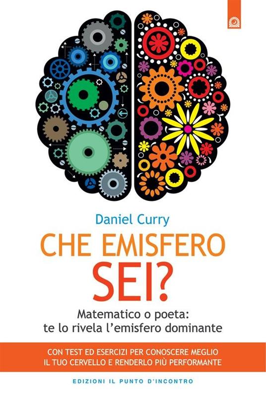 Che emisfero sei? Matematico o poeta: te lo rivela l'emisfero dominante - Daniel Curry,I. Dal Brun - ebook