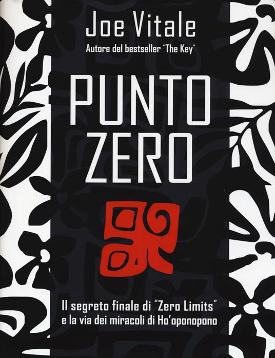 Punto zero. Il segreto finale di «Zero limits» e la via dei miracoli di Ho'oponopono - Joe Vitale - copertina