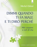 Dimmi quando ti fa male e ti dirò perchè. Miti corporei e cicli di vita