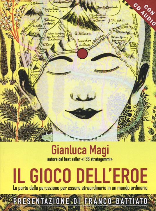 Il gioco dell'eroe. La porta della percezione per essere straordinario in un mondo ordinario. Con CD Audio - Gianluca Magi - copertina