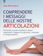 Comprendere i messaggi delle nostre articolazioni