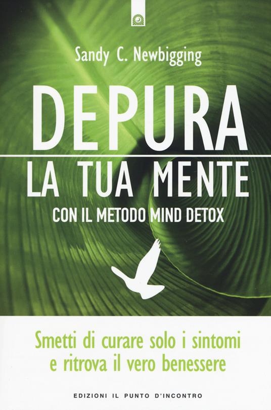 Depura la tua mente con il metodo Mind Detox - Sandy C. Newbigging - copertina