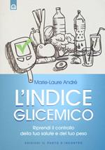 L' indice glicemico. Riprendi il controllo della tua salute e del tuo peso