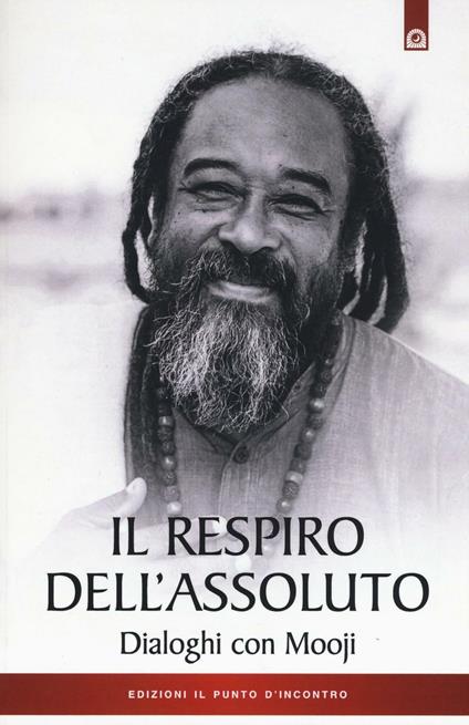 Il respiro dell'assoluto. Dialoghi con Mooji - Mooji - copertina