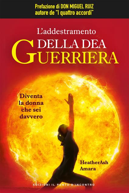 L' addestramento della dea guerriera. Diventa la donna che sei davvero - Heather Ash,Fabrizio Andreella - ebook