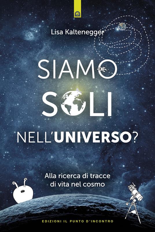 Siamo soli nell'universo? Alla ricerca di tracce di vita nel cosmo - Lisa Kaltenegger - copertina