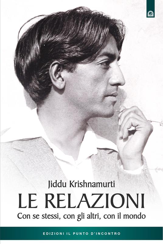 Le relazioni. Con se stessi, con gli altri, con il mondo - Jiddu Krishnamurti,Fabrizio Andreella - ebook