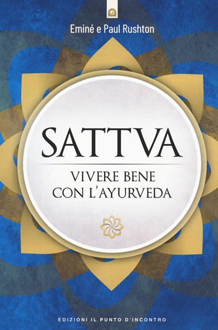 Sattva. Vivere bene con l’ayurveda - Eminé Rushton,Paul Rushton - copertina