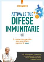 Attiva le tue difese immunitarie. Il nuovo programma per una salute a prova di virus