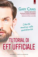 Tutorial di EFT. Libertà emotiva nella quotidianità