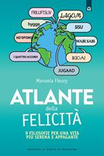 Atlante della felicità. 9 filosofie per una vita più serena e appagante