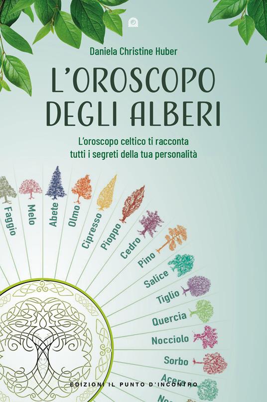 L'oroscopo degli alberi. L'oroscopo celtico ti racconta i segreti della tua personalità - Daniela Christine Huber - copertina