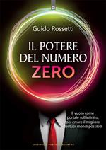 Il potere del numero zero. Il vuoto come portale sull'infinito, per creare il migliore dei tuoi mondi possibili