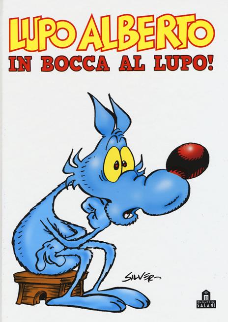 Lupo Alberto. In bocca al lupo! - Silver - copertina