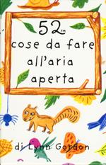 52 cose da fare all'aria aperta. Carte