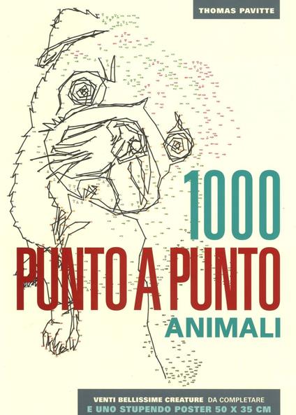 Animali. 1000 punto a punto. Ediz. illustrata. Con Poster - Thomas Pavitte - copertina