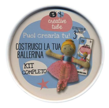 Costruisci la tua ballerina. Creative tube. Ediz. illustrata. Con gadget - copertina