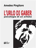 L' urlo di Gaber. Psicologia di un artista