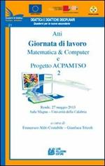 Atti Giornata di lavoro matematica computer e progetto ACPAMTSO 2 (tematico 21)