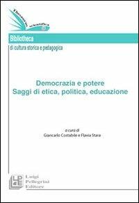 Democrazia e potere - Giancarlo Costabile,Flavia Stara - copertina