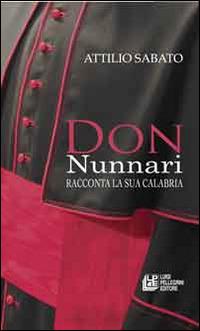 Don Nunnari racconta la sua Calabria - Attilio Sabato - copertina