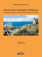 Un piccolo «grande» ospedale. La sanità pubblica a Paola dal secolo XII ad oggi