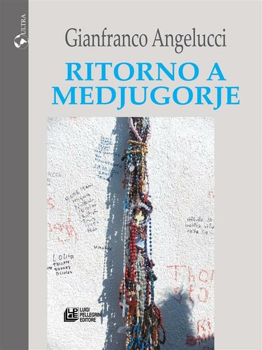 Ritorno a Medjugorje - Gianfranco Angelucci - ebook