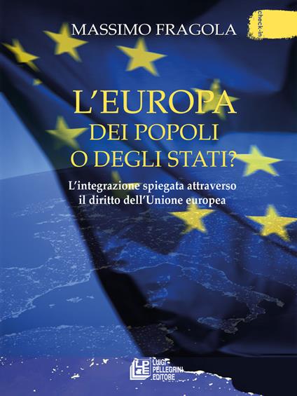 L'Europa dei popoli o degli Stati? L'integrazione spiegata attraverso il diritto dell'Unione europea - Massimo Fragola - copertina