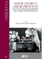 Amor sacro e amor profano. Di alcune forme ed esperienze dell'amore contemporaneo