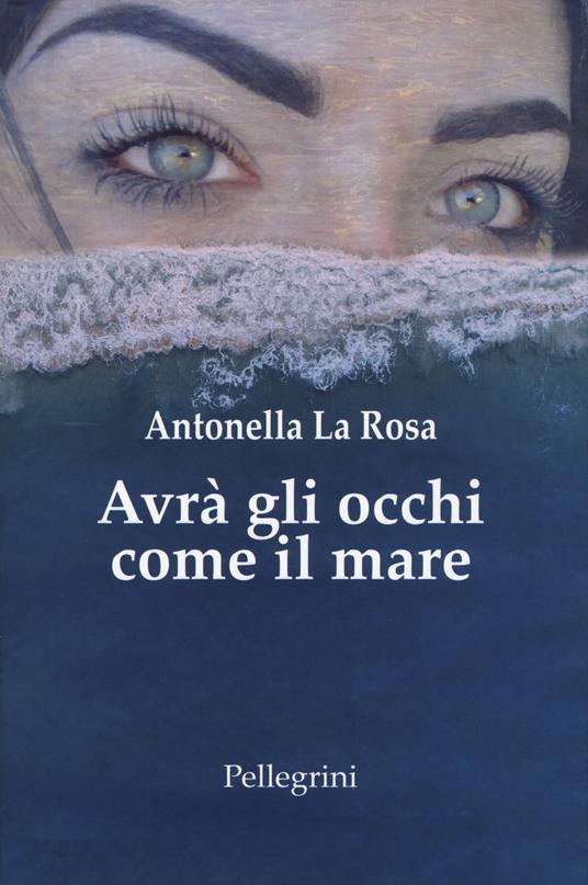 Avrà gli occhi come il mare - Antonella La Rosa - copertina