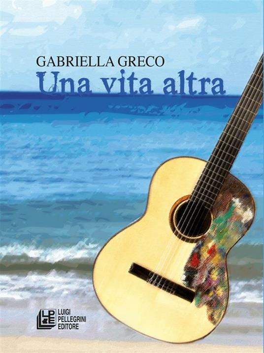 Una vita altra - Gabriella Greco - ebook