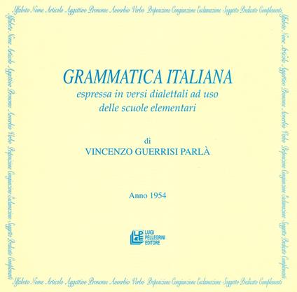 Grammatica italiana espressa in versi dialettali ad uso delle scuole elementari. Con Poster - Vincenzo Guerrisi Parlà - copertina