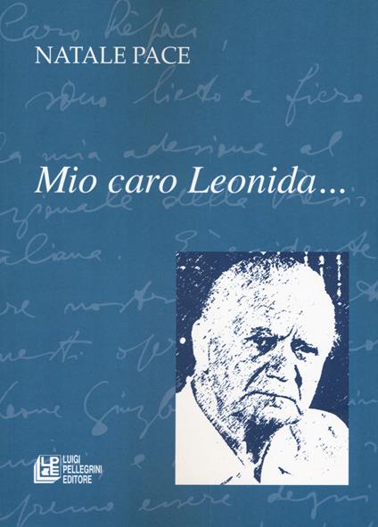 Mio caro Leonida... - Natale Pace - copertina