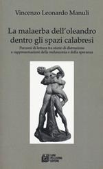 La malaerba dell'oleandro dentro gli spazi calabresi. Percorsi di lettura tra storie di distruzione e rappresentazioni della melanconia e della speranza