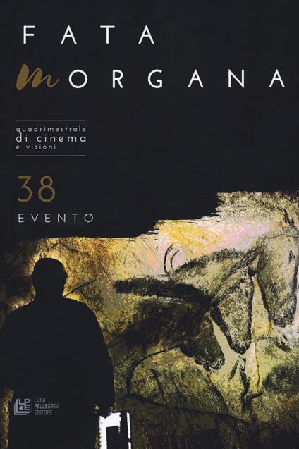 Fata Morgana. Quadrimestrale di cinema e visioni. Vol. 38: Evento - copertina