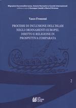 Processi di inclusione dell'Islam negli ordinamenti europei. Diritto e religione in prospettiva comparata