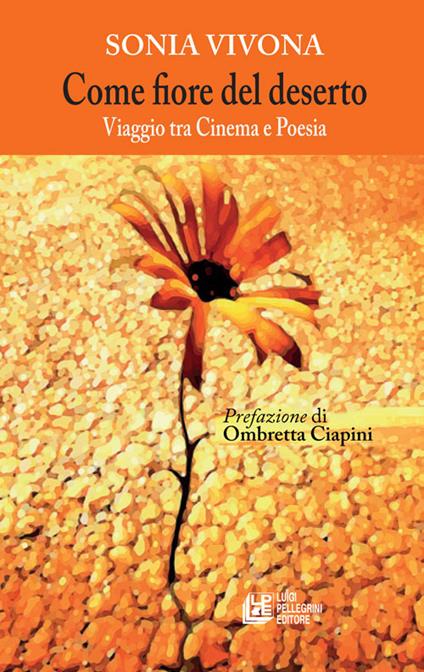 Come fiore nel deserto. Viaggio tra cinema e poesia - Sonia Vivona - copertina