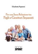 Per una sana relazione tra figli e genitori separati