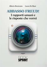 Abbasso Freud! I rapporti umani e le risposte che vorrei